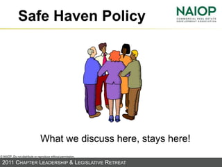 Safe Haven Policy<br />What we discuss here, stays here!<br />