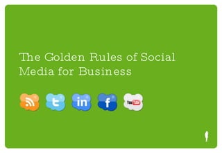 The Golden Rules of Social Media for Business  