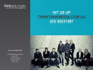 Hit Us Upthinktankmedia.com.au(03) 90231487
