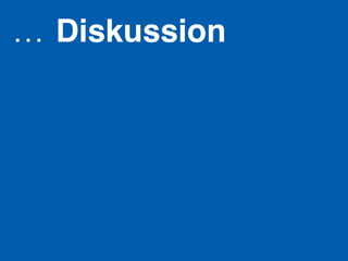 …  Diskussion!
 