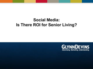 Social Media: Is There ROI for Senior Living?  
