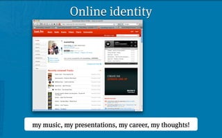 Online identity




my music, my presentations, my career, my thoughts!
 