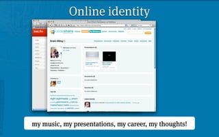 Online identity




my music, my presentations, my career, my thoughts!
 