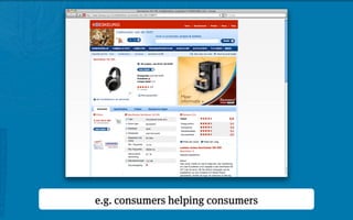 e.g. consumers helping consumers
 