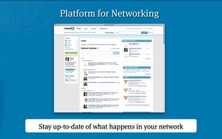 Platform for Networking




Stay up-to-date of what happens in your network
 