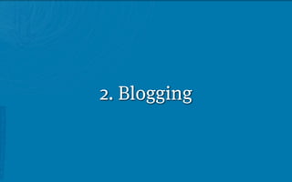 2. Blogging
 