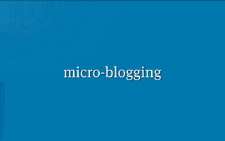 micro-blogging
 
