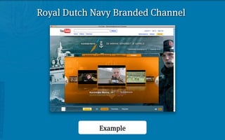 Royal Dutch Navy Branded Channel




             Example
 
