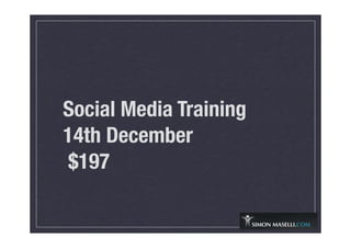 Social Media Training
14th December
$197
 