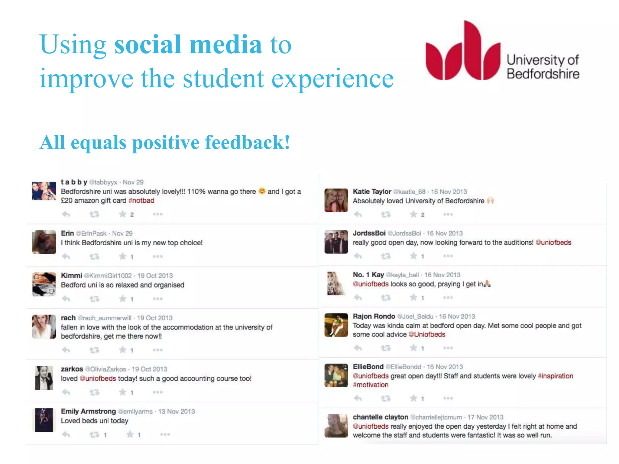 Using social media to
improve the student experience
All equals positive feedback!
 