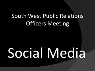 Social Media South West Public Relations Officers Meeting 