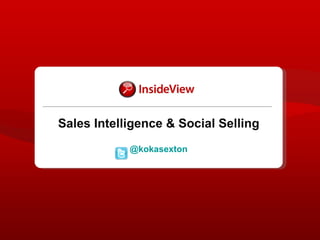 Sales Intelligence & Social Selling @ kokasexton 
