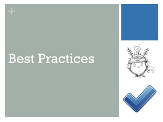 +


Best Practices
 