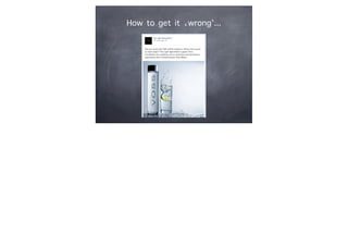 How to get it ‘wrong’...
 