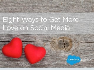 Eight Ways to Get More Love on Social Media