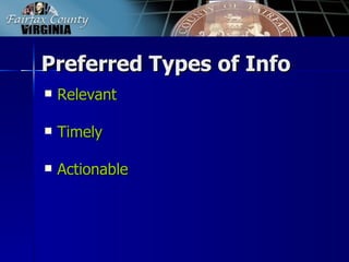 Preferred Types of Info
   Relevant

   Timely

   Actionable
 