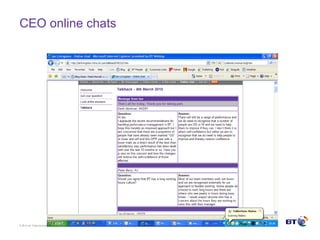 © Brit ish Telecommunicat ions plc
CEO online chats
 