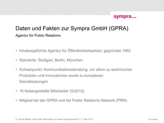 Daten und Fakten zur Sympra GmbH (GPRA)  Agentur für Public Relations <ul><ul><li>Inhabergeführte Agentur für Öffentlichke...