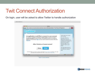 Twit Connect AuthorizationOn login, user will be asked to allow Twitter to handle authorization