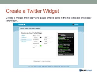 Create a Twitter WidgetCreate a widget, then copy and paste embed code in theme template or sidebar text widget.