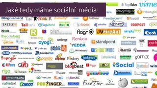 Jaké tedy máme sociální média
 