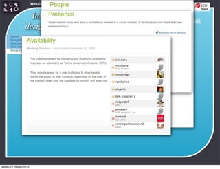 Web Communication and Social Media - Media design 03


                   Interaction
                                                      http://developer.yahoo.com/ypatterns/social/
                 design patterns




sabato 22 maggio 2010
 