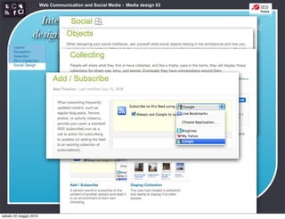 Web Communication and Social Media - Media design 03


                   Interaction
                                                      http://developer.yahoo.com/ypatterns/social/
                 design patterns




sabato 22 maggio 2010
 