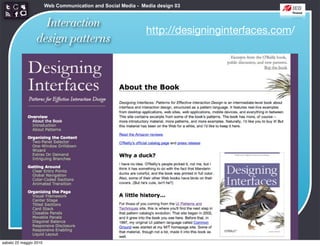 Web Communication and Social Media - Media design 03


                   Interaction
                                                              http://designinginterfaces.com/
                 design patterns




sabato 22 maggio 2010
 