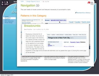 Web Communication and Social Media - Media design 03


                   Interaction
                                                                 http://developer.yahoo.com/ypatterns/navigation/
                 design patterns




sabato 22 maggio 2010
 
