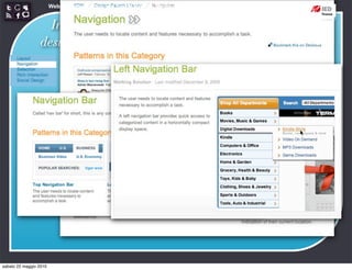 Web Communication and Social Media - Media design 03


                   Interaction
                                                                 http://developer.yahoo.com/ypatterns/navigation/
                 design patterns




sabato 22 maggio 2010
 