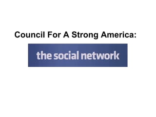 Council For A Strong America:
 