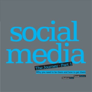 Social Media – The Journey Part 1 by Shashwat Sood & Sumair Sethna