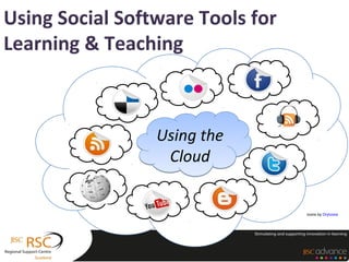 Using Social Software Tools for
Learning & Teaching



                 Using the
                  Cloud


                                  Icons by DryIcons
 