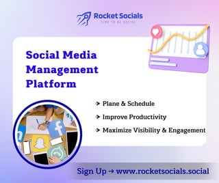 www.rocketsocials.social
Sign Up
Maximize Visibility & Engagement
Improve Productivity
Plane & Schedule
Social Media
Management
Platform
 