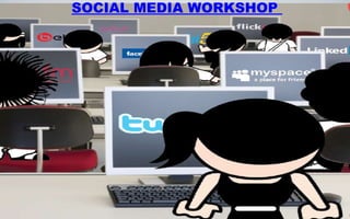 SOCIAL MEDIA WORKSHOP  