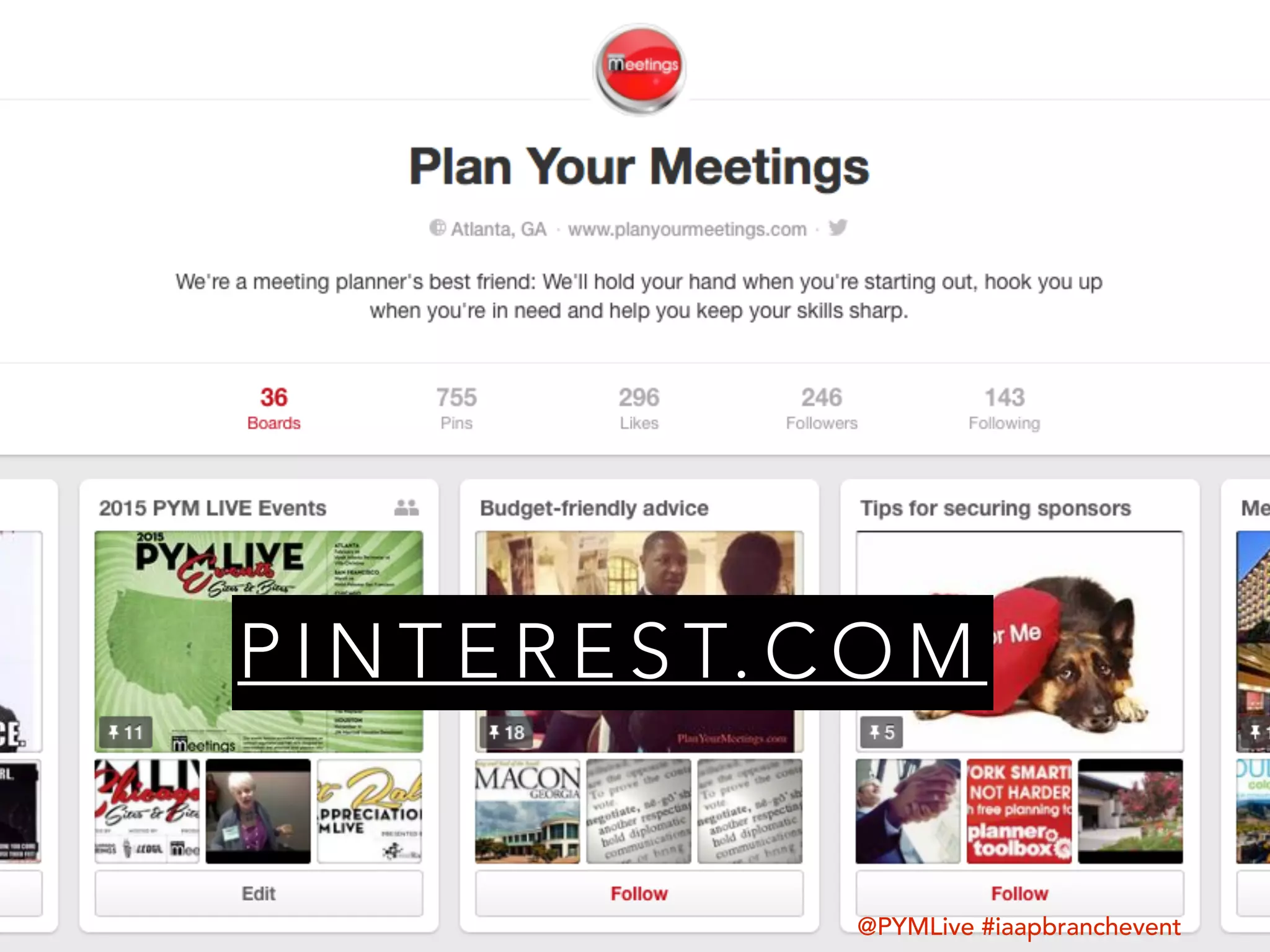 P I N T E R E S T. C O M
@PYMLive #iaapbranchevent
 