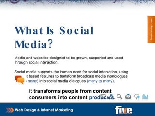 Why Use Social Media? 27 Million in October 2009 300 Million Users 924 Million unique visitors per year 