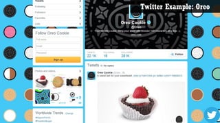 Twitter Example: Oreo

 