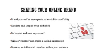  Brand yourself as an expert and establish credibility
 Educate and inspire your audience
 Be honest and true to yourse...