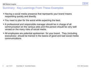Summary:  Key Learnings From These Examples <ul><li>Having a social media presence that represents your brand means respon...