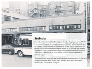 Client name | Presentation Title




Starbucks on Facebook: It’s not only about coﬀee. It’s about people and community.


...