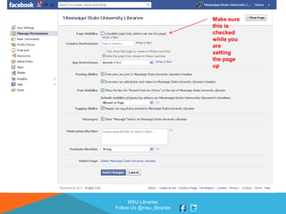 MSU Libraries
Follow Us @msu_libraries
Make sure
this is
checked
while you
are
setting
the page
up
 