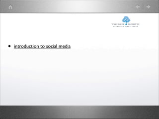 •   introduction to social media
 