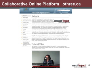 Collaborative Online Platform othree.ca




                                          12
 