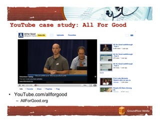 •  YouTube.com/allforgood
   –  AllForGood.org
 