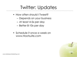Twitter: Updates <ul><li>How often should I Tweet? </li></ul><ul><ul><li>Depends on your business </li></ul></ul><ul><ul><...