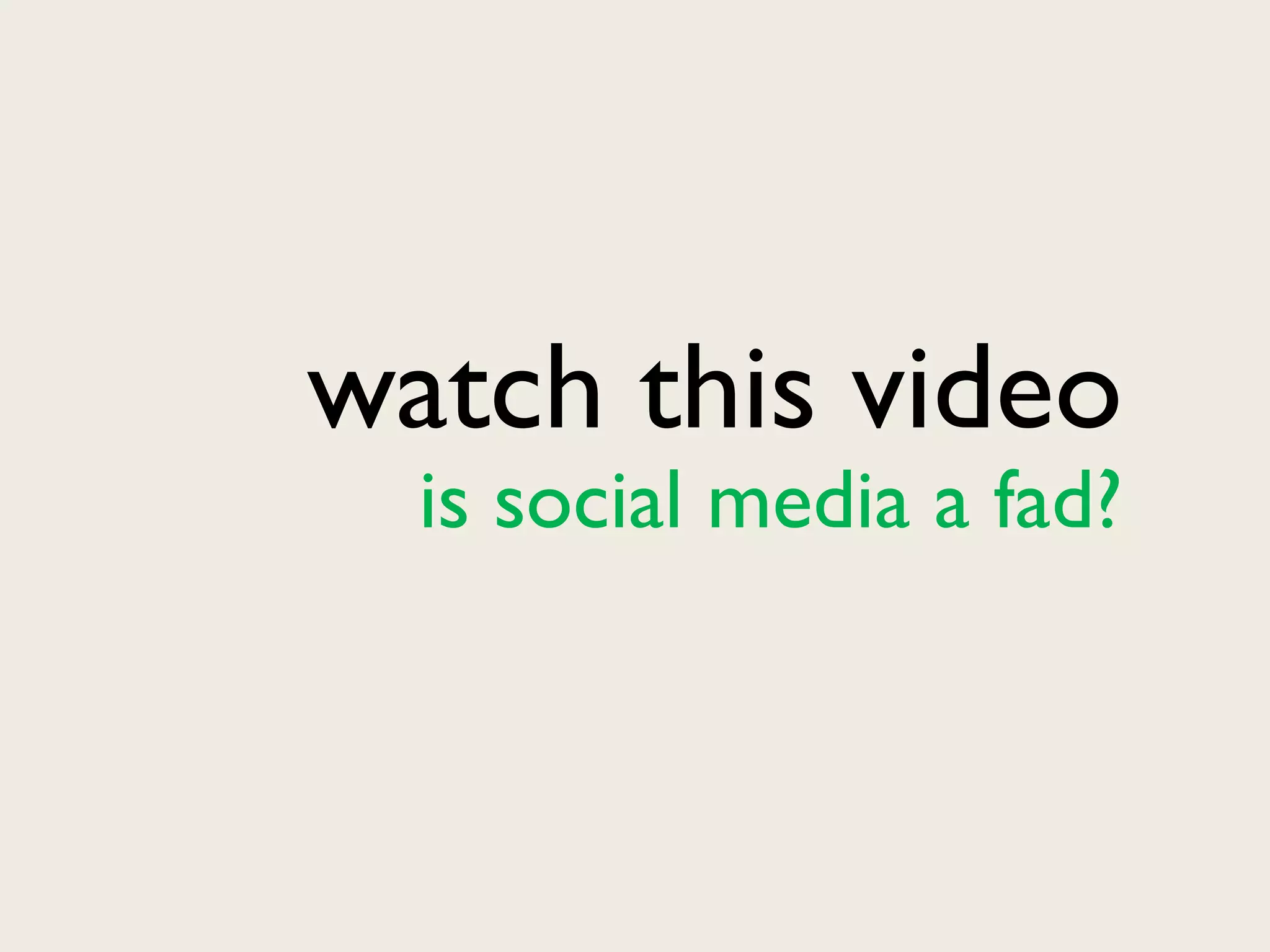 watch this video is social media a fad? 