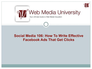 Social Media 106: How To Write Effective Facebook Ads That Get Clicks 