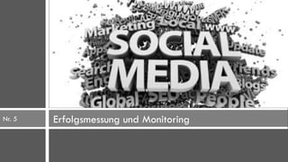 Nr. 5   Erfolgsmessung und Monitoring
 