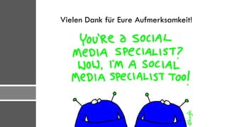 Vielen Dank für Eure Aufmerksamkeit!
 